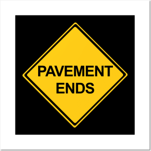 Pavement Ends Posters and Art